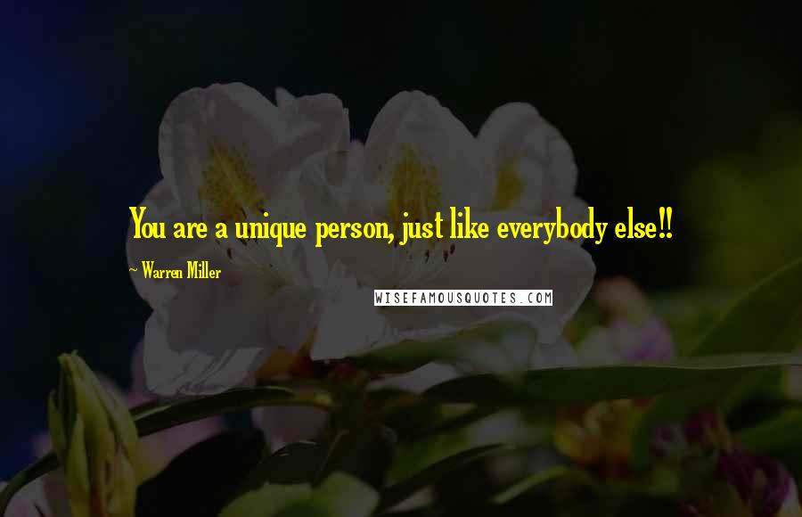 Warren Miller Quotes: You are a unique person, just like everybody else!!