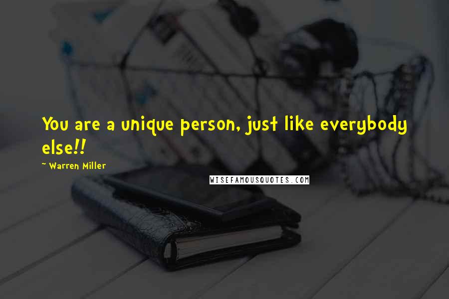 Warren Miller Quotes: You are a unique person, just like everybody else!!