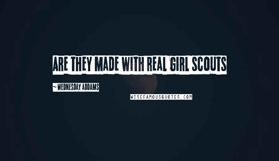 Wednesday Addams Quotes: Are they made with real girl scouts