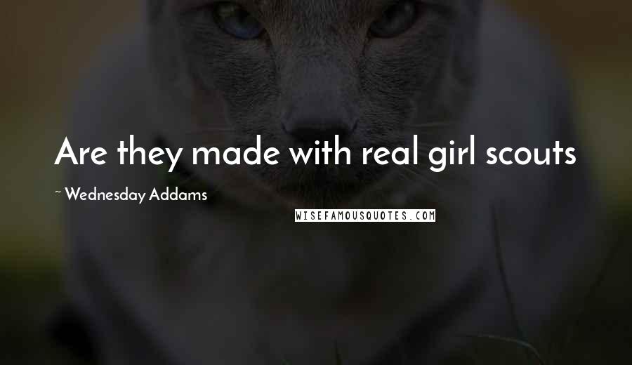 Wednesday Addams Quotes: Are they made with real girl scouts