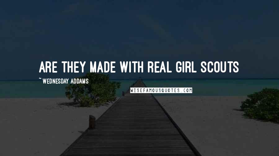 Wednesday Addams Quotes: Are they made with real girl scouts