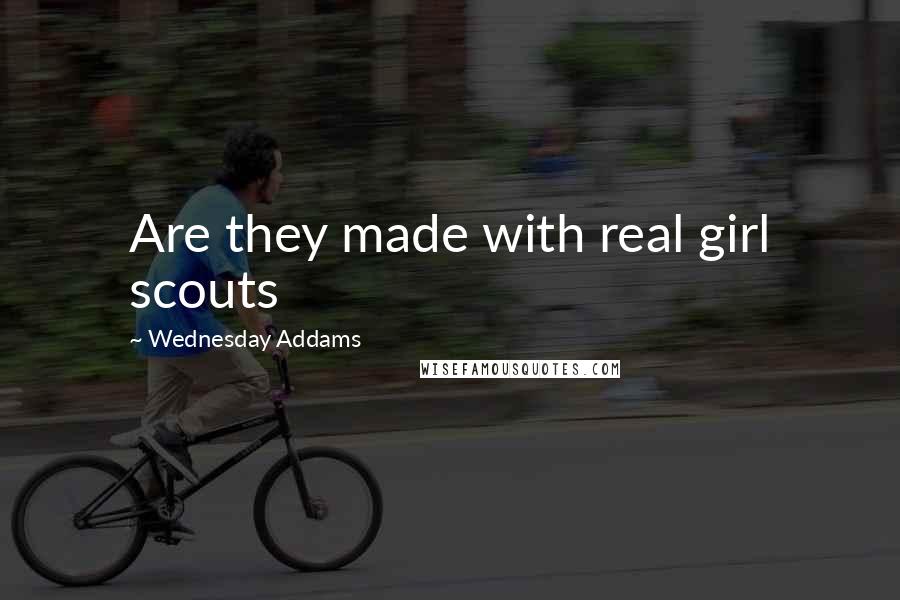 Wednesday Addams Quotes: Are they made with real girl scouts