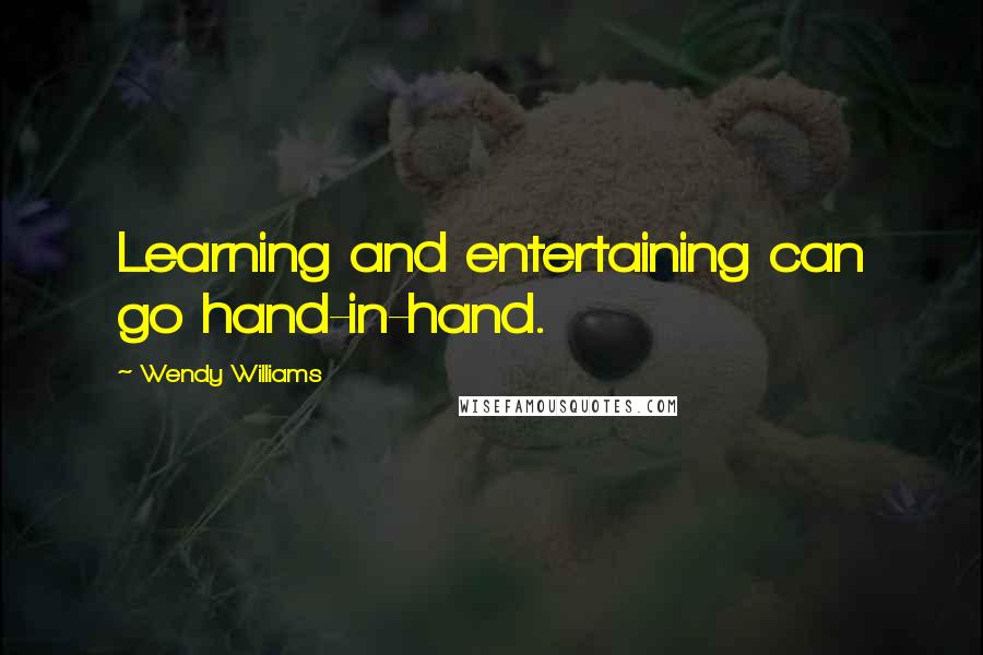 Wendy Williams Quotes: Learning and entertaining can go hand-in-hand.