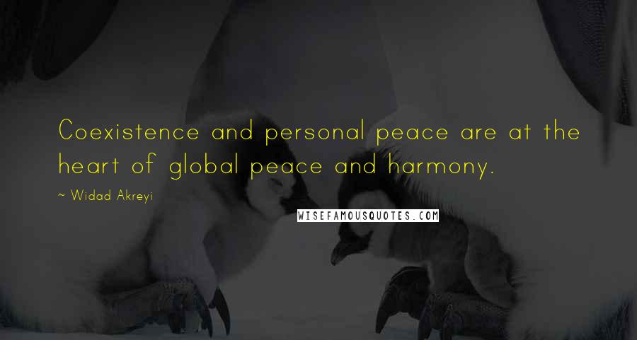 Widad Akreyi Quotes: Coexistence and personal peace are at the heart of global peace and harmony.