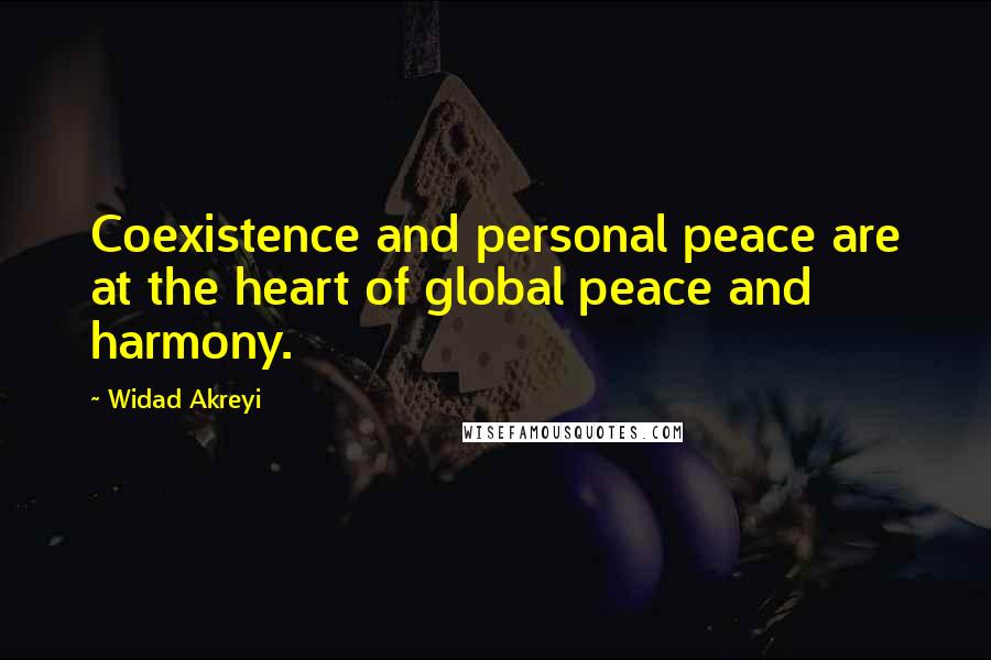 Widad Akreyi Quotes: Coexistence and personal peace are at the heart of global peace and harmony.