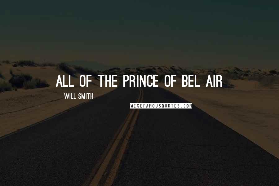 Will Smith Quotes: ALL OF THE PRINCE OF BEL AIR