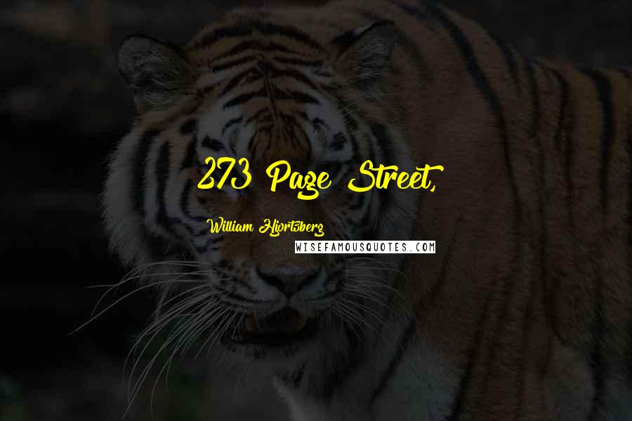 William Hjortsberg Quotes: 273 Page Street,