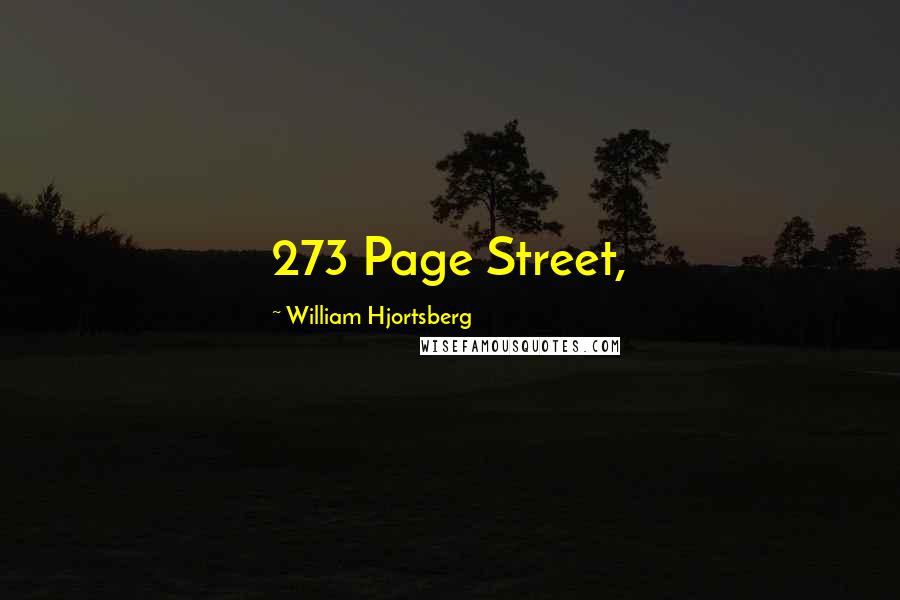 William Hjortsberg Quotes: 273 Page Street,