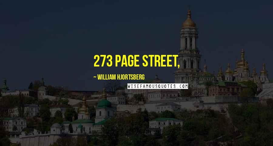 William Hjortsberg Quotes: 273 Page Street,