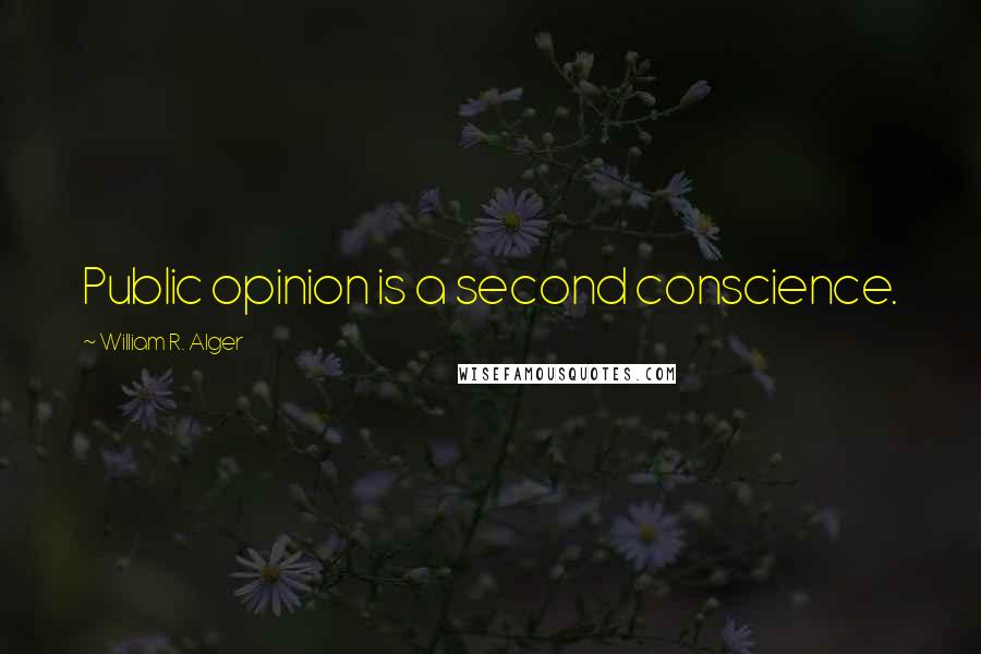 William R. Alger Quotes: Public opinion is a second conscience.