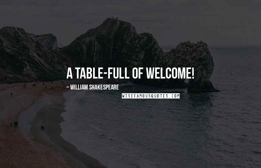 William Shakespeare Quotes: A table-full of welcome!