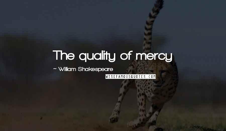 William Shakespeare Quotes: The quality of mercy