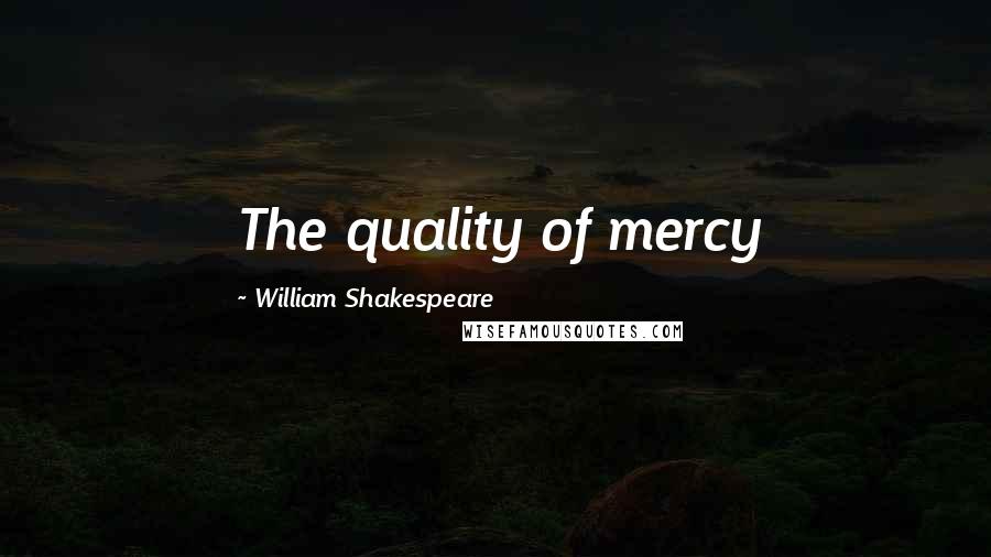 William Shakespeare Quotes: The quality of mercy