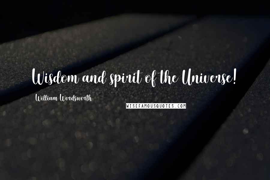 William Wordsworth Quotes: Wisdom and spirit of the Universe!