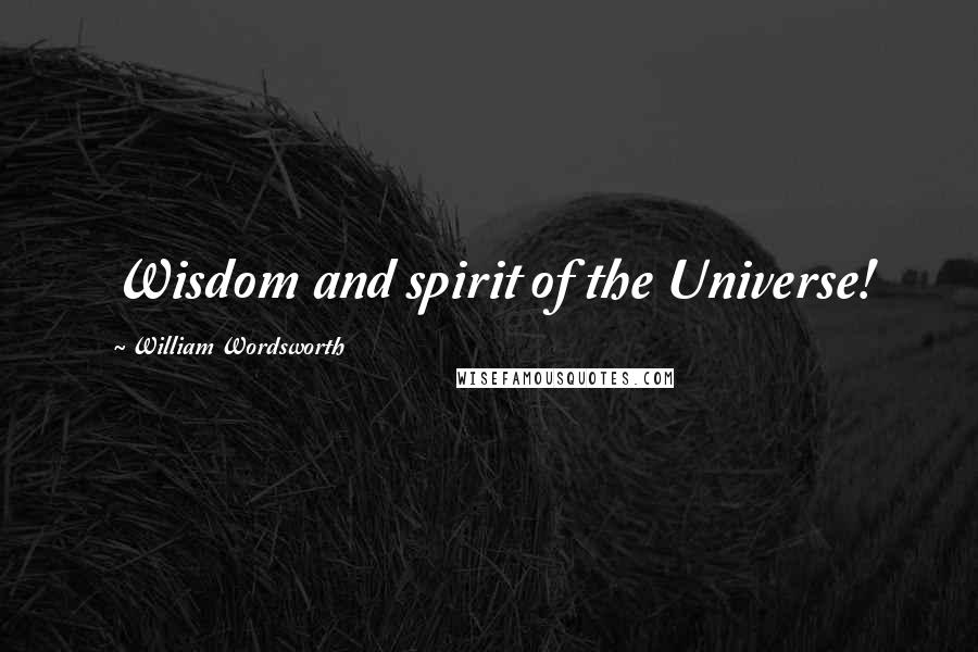 William Wordsworth Quotes: Wisdom and spirit of the Universe!