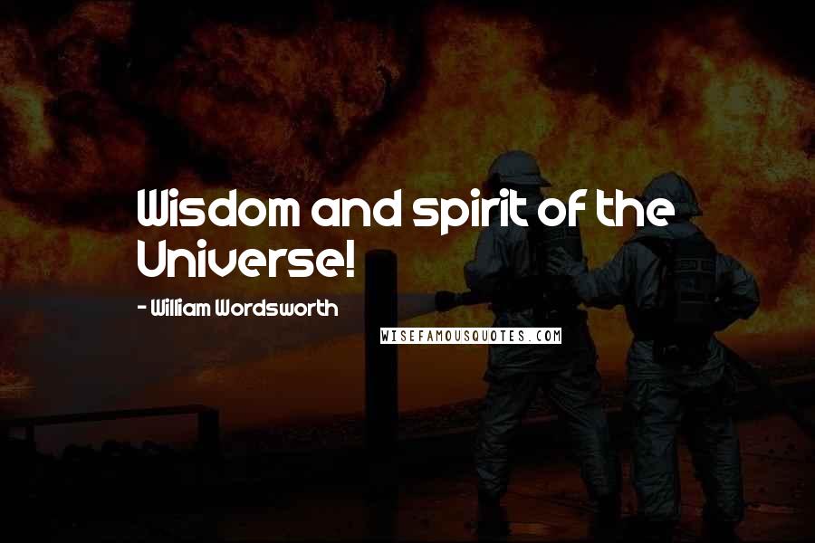 William Wordsworth Quotes: Wisdom and spirit of the Universe!