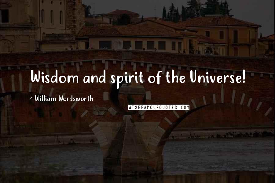 William Wordsworth Quotes: Wisdom and spirit of the Universe!