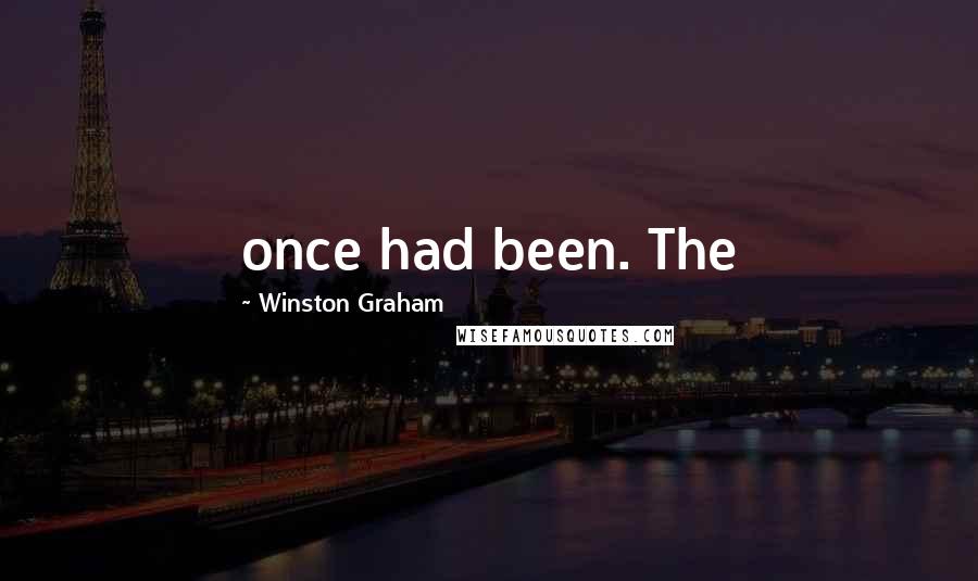 Winston Graham Quotes: once had been. The