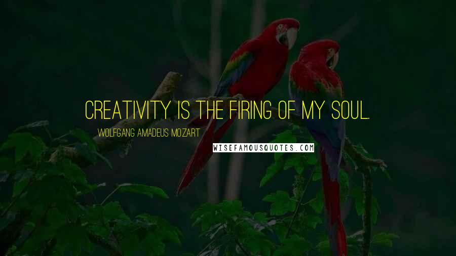 Wolfgang Amadeus Mozart Quotes: Creativity is the firing of my soul.