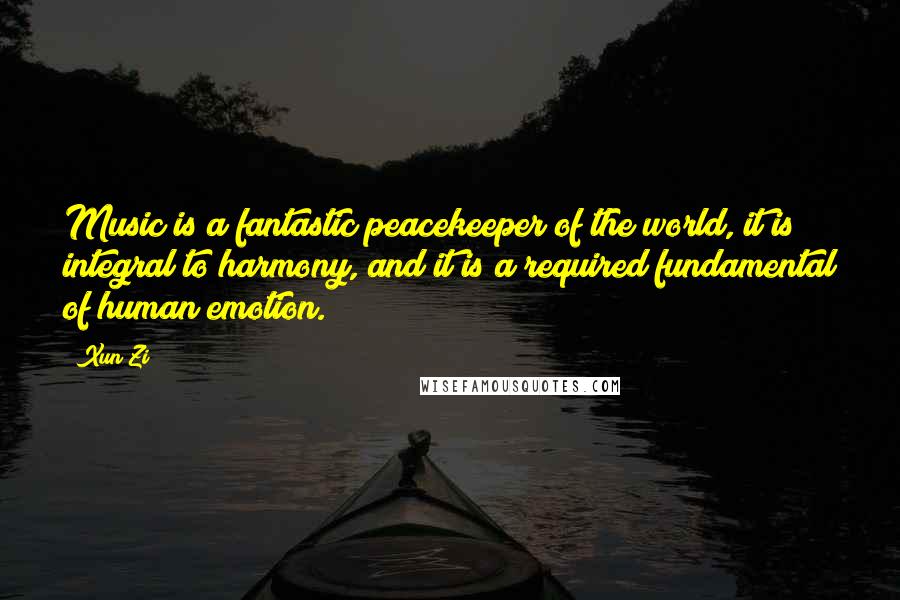 Xun Zi Quotes: Music is a fantastic peacekeeper of the world, it is integral to harmony, and it is a required fundamental of human emotion.