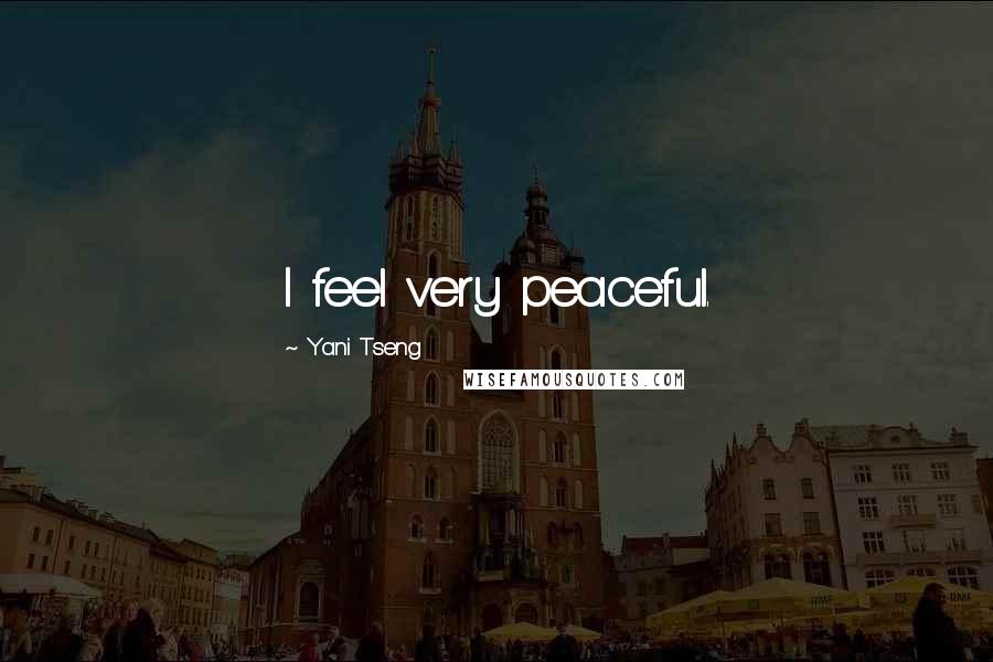 Yani Tseng Quotes: I feel very peaceful.