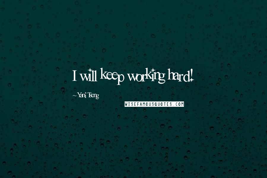 Yani Tseng Quotes: I will keep working hard!