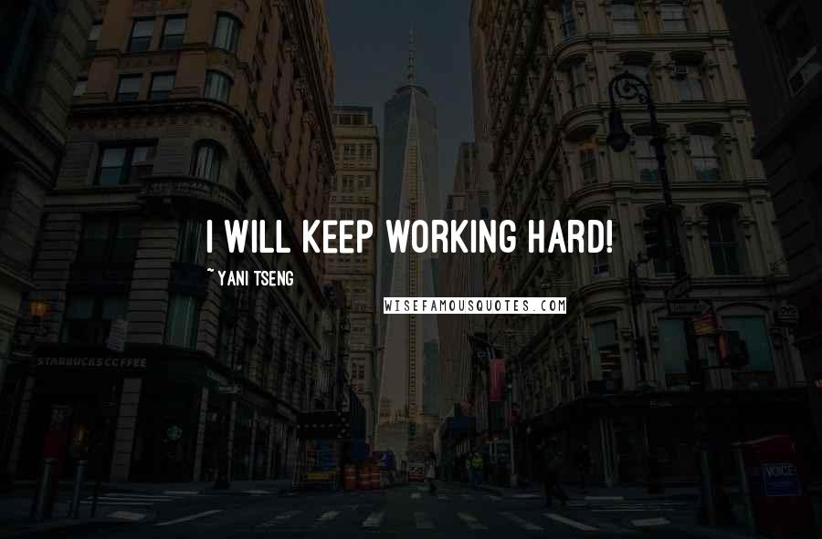 Yani Tseng Quotes: I will keep working hard!