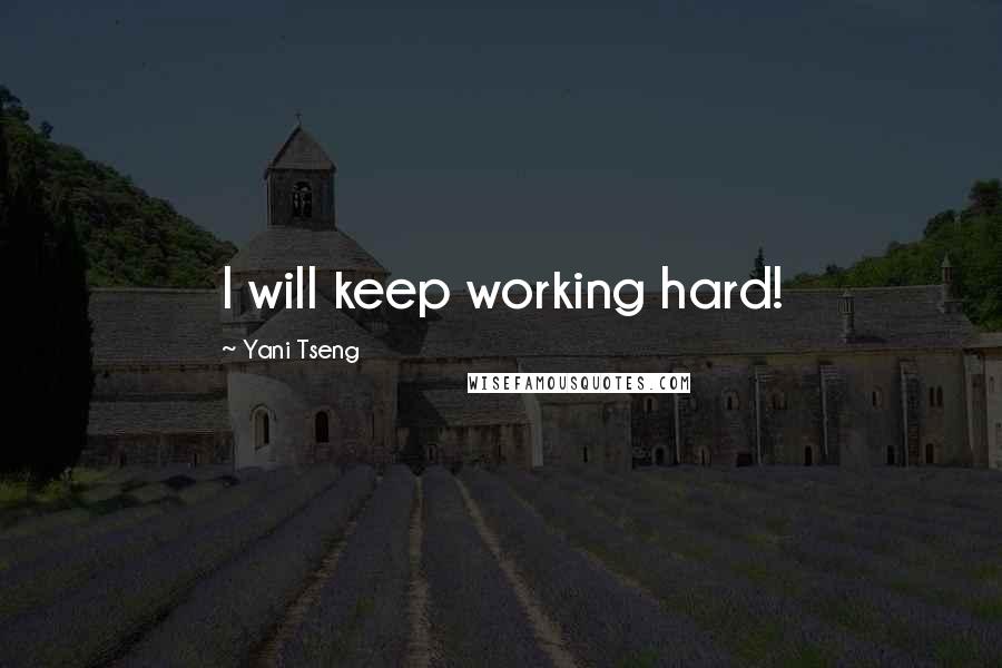 Yani Tseng Quotes: I will keep working hard!