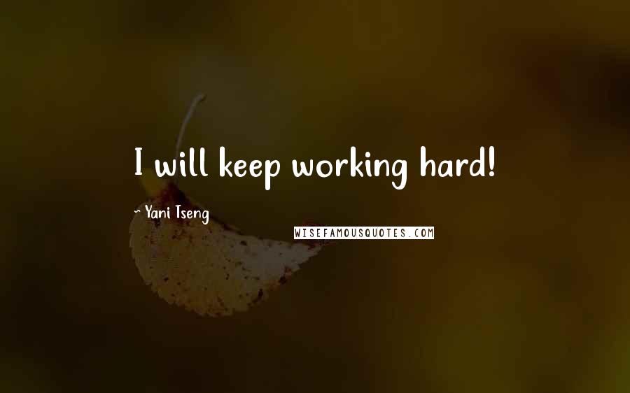 Yani Tseng Quotes: I will keep working hard!