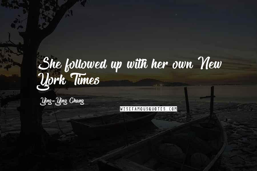 Ying-Ying Chang Quotes: She followed up with her own New York Times