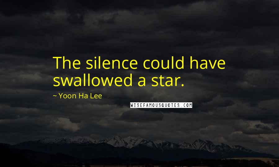 Yoon Ha Lee Quotes: The silence could have swallowed a star.