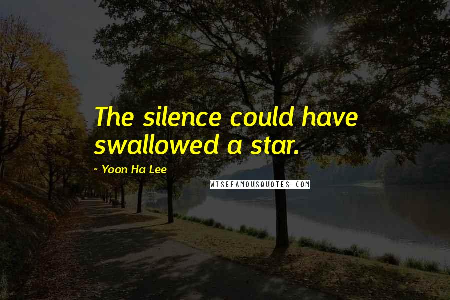 Yoon Ha Lee Quotes: The silence could have swallowed a star.