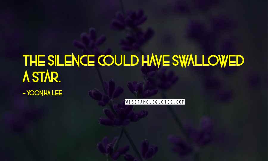 Yoon Ha Lee Quotes: The silence could have swallowed a star.