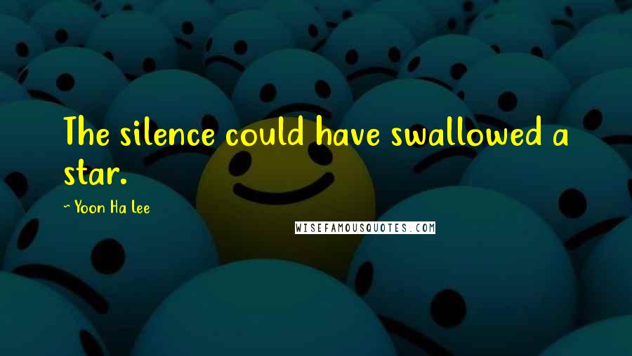 Yoon Ha Lee Quotes: The silence could have swallowed a star.
