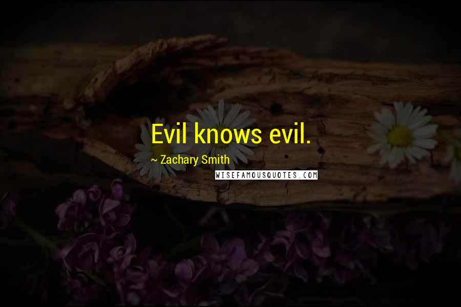 Zachary Smith Quotes: Evil knows evil.