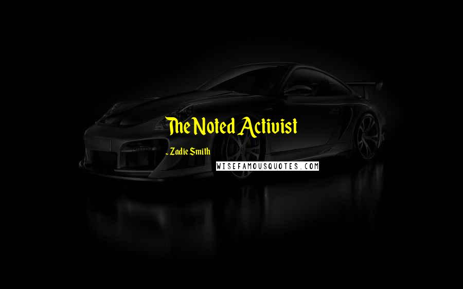 Zadie Smith Quotes: The Noted Activist