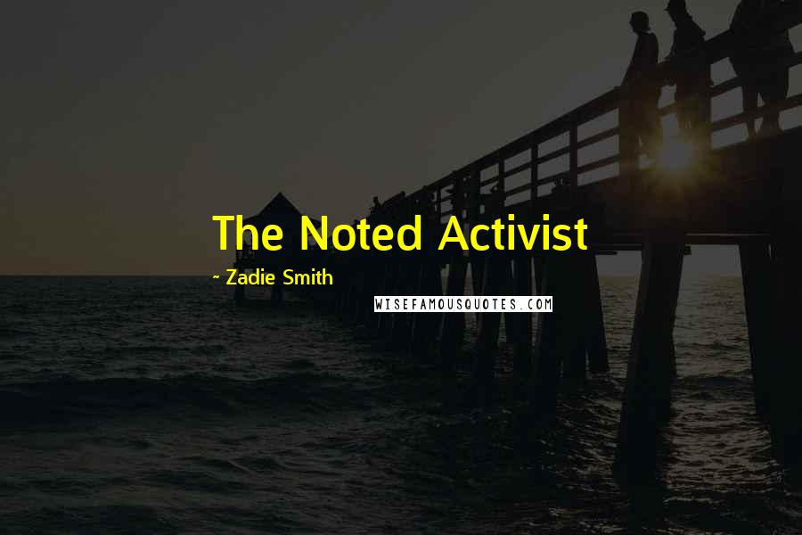 Zadie Smith Quotes: The Noted Activist