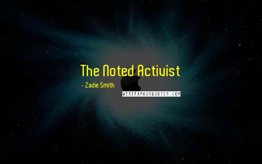 Zadie Smith Quotes: The Noted Activist