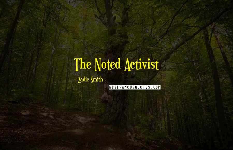 Zadie Smith Quotes: The Noted Activist