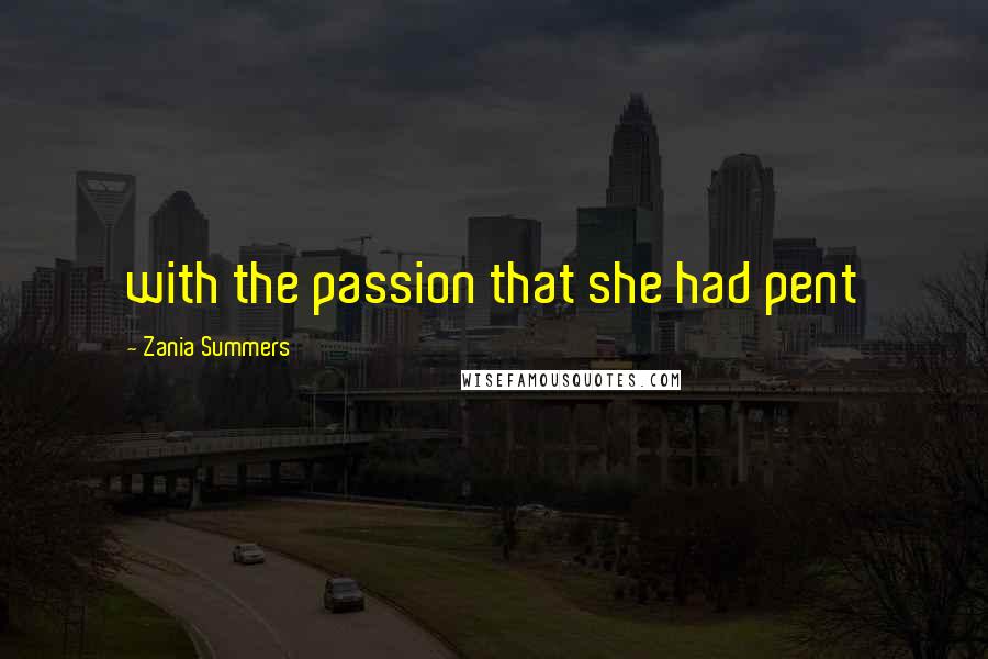 Zania Summers Quotes: with the passion that she had pent
