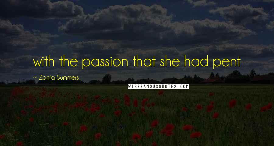 Zania Summers Quotes: with the passion that she had pent