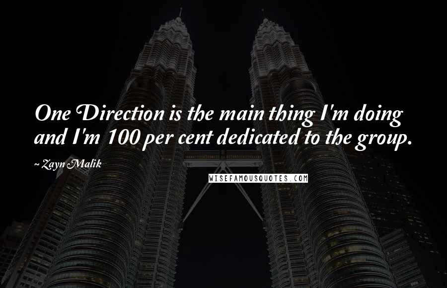 Zayn Malik Quotes: One Direction is the main thing I'm doing and I'm 100 per cent dedicated to the group.
