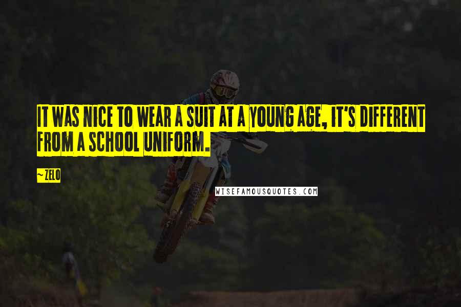 Zelo Quotes: It was nice to wear a suit at a young age, it's different from a school uniform.