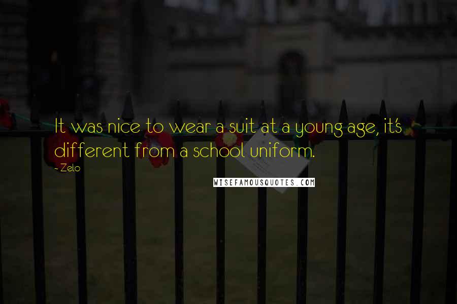 Zelo Quotes: It was nice to wear a suit at a young age, it's different from a school uniform.