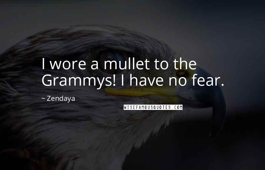 Zendaya Quotes: I wore a mullet to the Grammys! I have no fear.